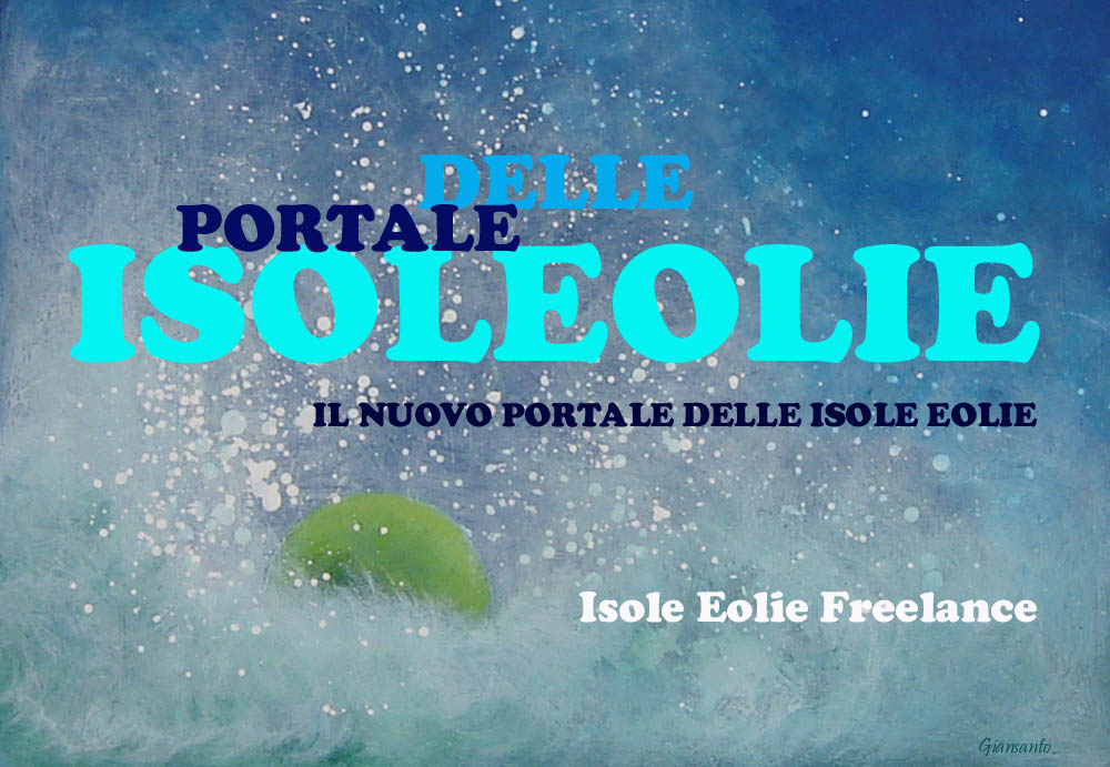Isole Eolie freelance, Eolie News, il nuovo Portale delle isole Eolie.